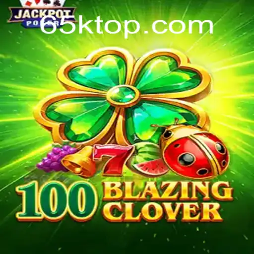 Descubra o Mundo Empolgante de 100BlazingClover e Seus Desafios Inovadores